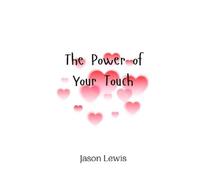 Jason Lewis The Power of Your Touch (Tascabile)