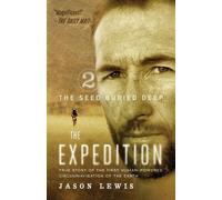 Jason Lewis The Seed Buried Deep (the Expedition Trilogy, Book 2) (Tascabile)