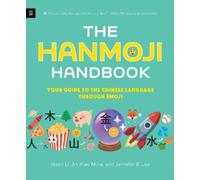 Jason Li An Xiao Mina Jennifer 8. Lee The Hanmoji Handbook (Tascabile)