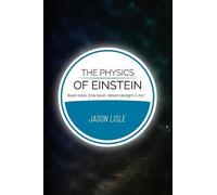 Jason Lisle The Physics of Einstein (Tascabile)