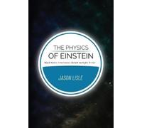 Jason Lisle The Physics of Einstein (Tascabile)