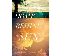 Jason Locy Timothy D. Willard Home Behind the Sun (Copertina rigida)