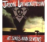 Jason Loewenstein - At Sixes And Sevens