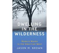 Jason M. Brown Dwelling in the Wilderness (Tascabile)