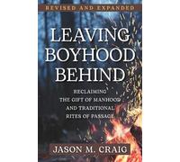 Jason M Craig Leaving Boyhood Behind (Tascabile)
