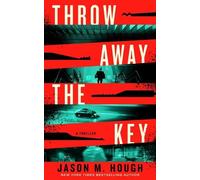 Jason M. Hough Throw Away the Key (Copertina rigida)