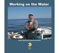 Jason Manning Danny Bowden Working on the Water (Copertina rigida)