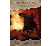 Jason Manning The Fire-Eaters (Tascabile) Barlow