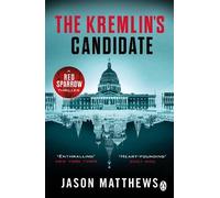 Jason Matthews The Kremlin's Candidate (Tascabile) Red Sparrow Trilogy