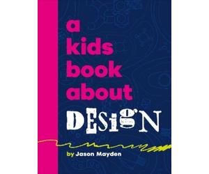 Jason Mayden A Kids Book About Design (Copertina rigida) Kids Book