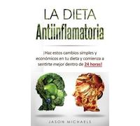 Jason Michaels La Dieta Antiinflamatoria (Tascabile)