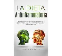 Jason Michaels La Dieta Antinfiammatoria (Tascabile)