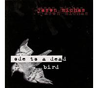 Jason Michas - Ode To A Dead Bird