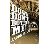 Jason Miller Down Don't Bother Me (Tascabile)
