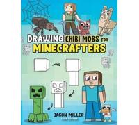 Jason Miller Drawing Chibi Mobs for Minecrafters (Tascabile)