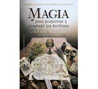 Jason Miller Magia Para Protegerse Y Combatir Los Hechizos (Tascabile)