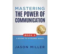 Jason Miller Mastering the Power of Communication (Tascabile)