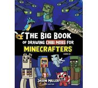 Jason Miller The Big Book of Drawing Chibi Mobs for Minecrafters (Tascabile)