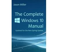 Jason Miller The Complete Windows 10 Manual (Tascabile)