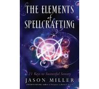 Jason Miller The Elements of Spellcrafting (Tascabile)