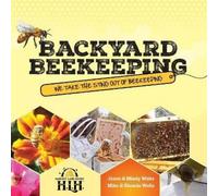 Jason & Mindy Waite Mike & Rhonda Wells Backyard Beekeeping (Tascabile)