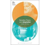 Jason Mittell Narrative Theory and Adaptation. (Tascabile)