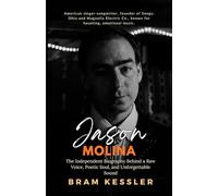 Jason Molina: The Independent Biography Behind a Raw Voice, Poetic Soul, and Unforgettable Sound (One Story, Endless Impact - How It Changed It All)