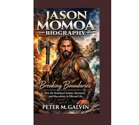 JASON MOMOA BIOGRAPHY: Breaking Boundaries How He Redefined Action, Adventure, and Masculinity in Film and Life