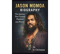 Jason Momoa Biography: The Journey That Turned Passion into Power