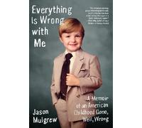 Jason Mulgrew Everything Is Wrong with Me (Tascabile)
