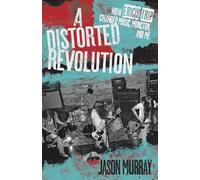 Jason Murray A Distorted Revolution (Tascabile)