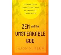 Jason N. Blum Zen and the Unspeakable God (Copertina rigida)