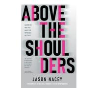 Jason Nacey Above the Shoulders (Copertina rigida)