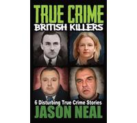Jason Neal True Crime British Killers - A Prequel (Tascabile)
