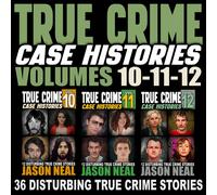 Jason Neal True Crime Case Histories - (Books 10, 11, & 12) (Copertina rigida)