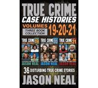 Jason Neal True Crime Case Histories - (Books 19, 20, & 21) (Tascabile)