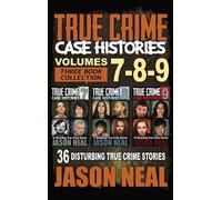 Jason Neal True Crime Case Histories - (Books 7, 8, & 9) (Copertina rigida)