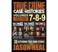 Jason Neal True Crime Case Histories - (Books 7, 8, & 9) (Tascabile)