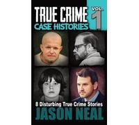 Jason Neal True Crime Case Histories - Volume 1 (Copertina rigida)
