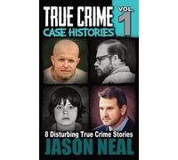 Jason Neal True Crime Case Histories - Volume 1 (Tascabile)