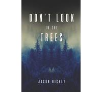 Jason Nickey Don't Look In The Trees (Tascabile)