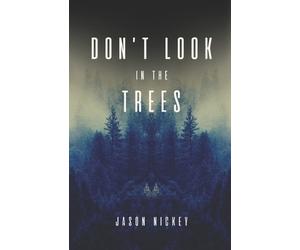 Jason Nickey Don't Look In The Trees (Tascabile)