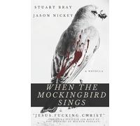 Jason Nickey Stuart Bray when the mockingbird sings (Tascabile)