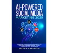 Jason P Anderson AI-Powered Social Media Marketing 2025 (Tascabile)