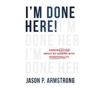 Jason P Armstrong I'm Done Here (Copertina rigida)