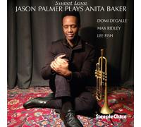 Jason Palmer Sweet Love: Jason Palmer Plays Anita Baker (CD) Album