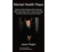 Jason Pegler Mental Health Raps (Tascabile)