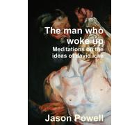 Jason Powell The Man Who Woke Up - Meditations on the Ideas of David (Tascabile)