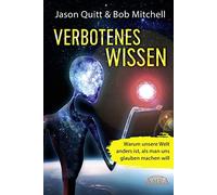 Jason Quitt Bob VERBOTENES WISSEN: Warum unsere Welt anders i (Copertina rigida)