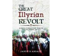 Jason R. Abdale The Great Illyrian Revolt (Copertina rigida)